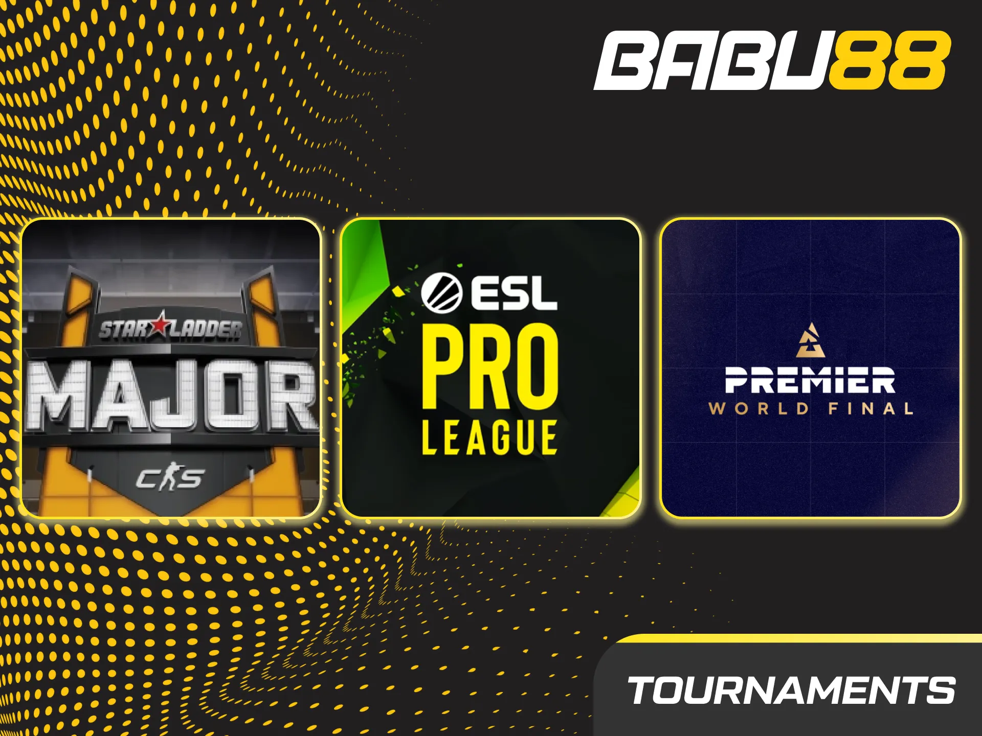 Graphic listing top CS2 tournaments for betting: Valve Majors, ESL Pro League, BLAST, IEM Katowice, IEM Cologne, EWC, RMRs.