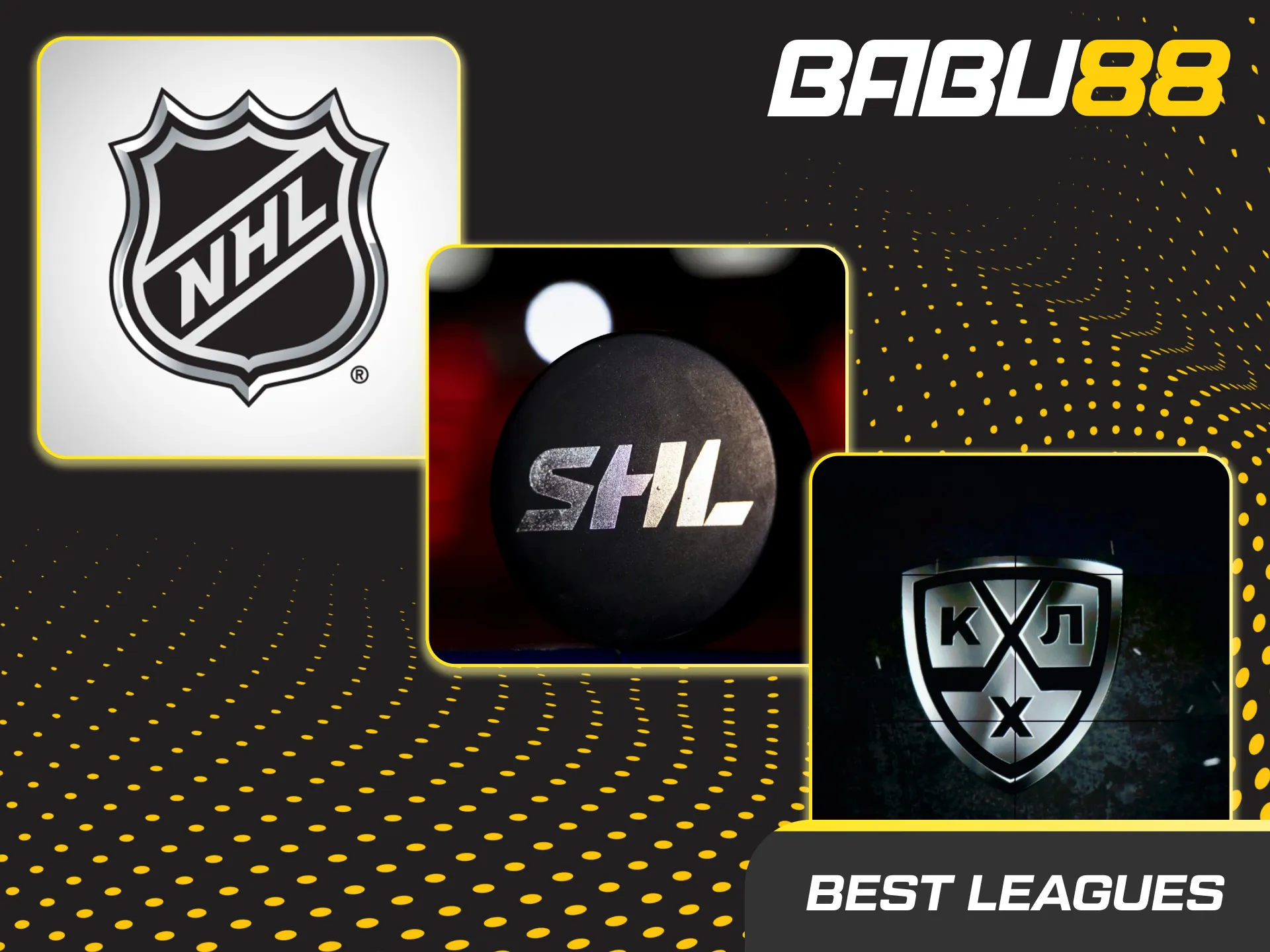 Babu88 graphic listing top ice hockey leagues to bet on: NHL, KHL, IIHF Worlds, Olympics, World Juniors, CHL, SHL, Liiga.