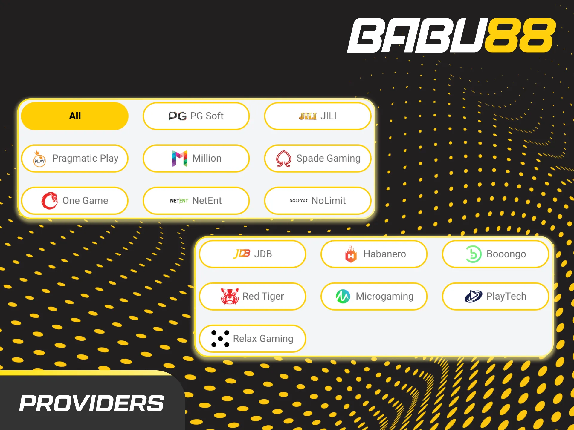 Babu88 slots providers: 26 studios incl. Pragmatic Play, Play'n GO, NetEnt, Microgaming; 50–300+ games each.
